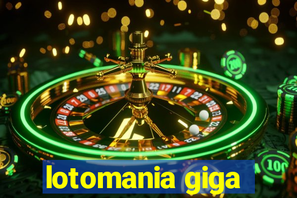 lotomania giga